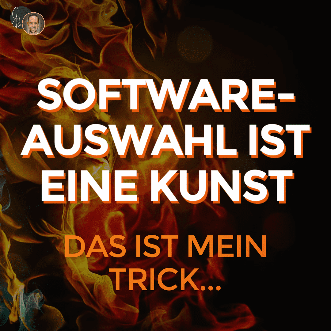 Softwareauswahl ist eine Kunst – das ist mein Trick...