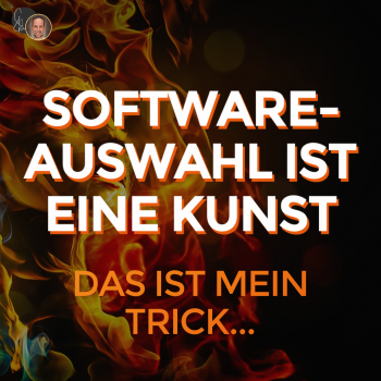 Softwareauswahl ist eine Kunst – das ist mein Trick...